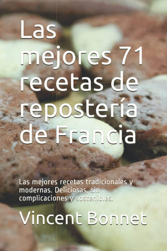 Libro: Las Mejores 71 Recetas De Repostería De Francia: Las 