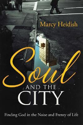 Libro Soul And The City - Marcy Heidish