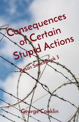 Libro Consequences Of Certain Stupid Actions: Prison Seri...
