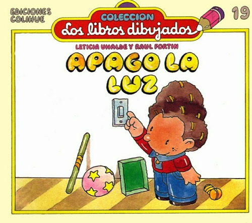 Apago La Luz: Nº 19, De Uhalde Fortin. Serie N/a, Vol. Volumen Unico. Editorial Colihue, Tapa Blanda, Edición 1 En Español, 1992