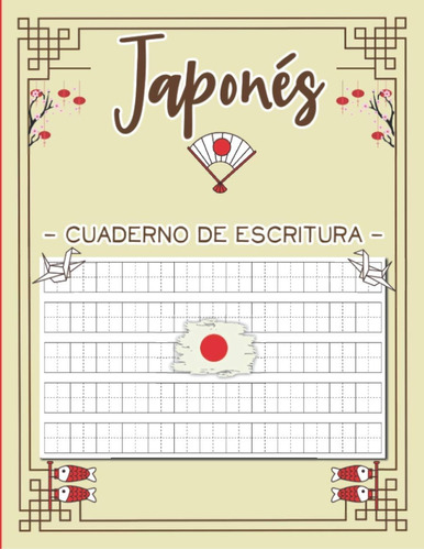 Libro: Japonés - Cuaderno De Escritura: Libreta De Japonesa 