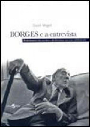 Borges E A Entrevista, De Vogel, Daisi. Editora Insular, Capa Mole