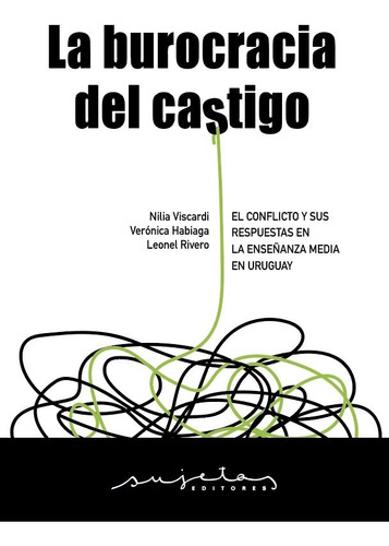 La Burocracia Del Castigo - Nilia Viscardi; Veronica Habiaga