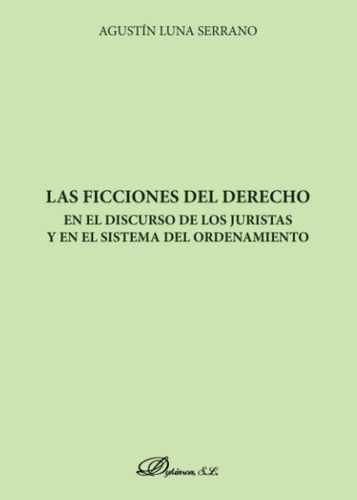 Libro: Las Ficciones Del Derecho Discurso Juris