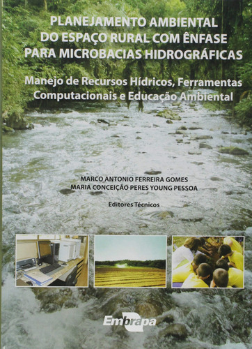 Livro Planejamento Ambiental Do Espaço Rural Com Ênfase Para Microbacias Hidrográficas - Marco Antonio Ferreira Gomes [2010]