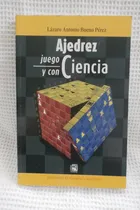 Comprar  Ajedrez Juego Ciencia Y Con Ciencia. Lázaro Bueno Pérez