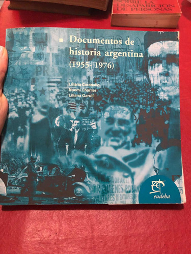 Documentos De La Historia Argentina (1955- 1976). Caraballo
