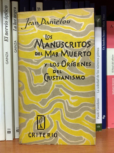 Los Manuscritos Del Mar Muerto Y Los Origenes Del Cristian.