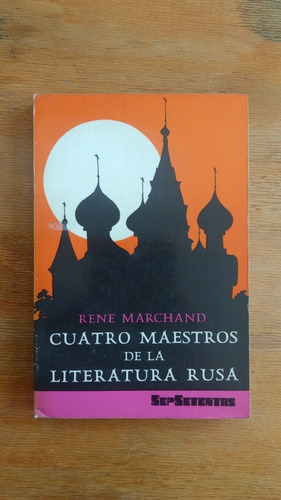 Cuatro Maestros De La Literatura Rusa. Rene Marchand.