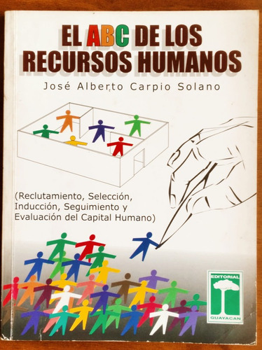 El Abc De Los Recursos Humanos / José Alberto Carpio Solano