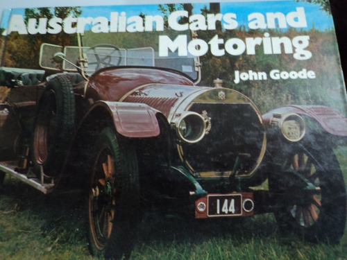 Autmoviles Australian Cars And Motoring John Goode Libro 