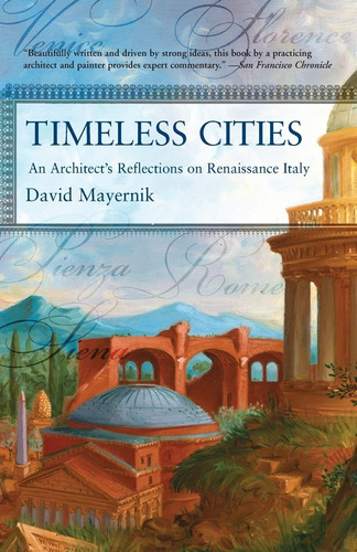 Libro: Timeless Cities: An Architects Reflections On Renais