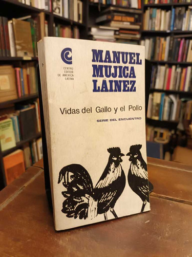 Vidas Del Gallo Y El Pollo - Manuel Mujica Láinez