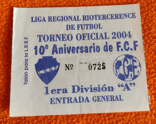 Entrada De Fútbol Liga Regional De Río Tercero Córdoba 2004