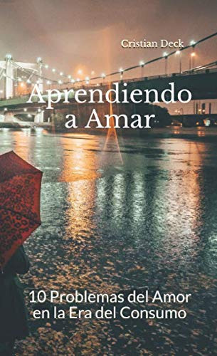 Aprendiendo A Amar: 10 Errores Del Amor En La Era Del Consum