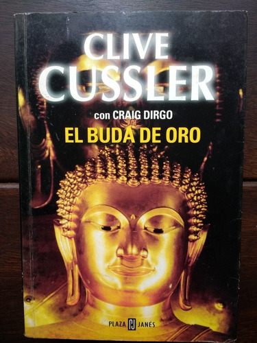 El Buda De Oro / Clive Cussler Con Craig Dirgo