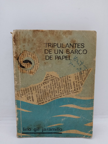 Tripulantes De Un Barco De Papel - Lino Gil Jaramillo 