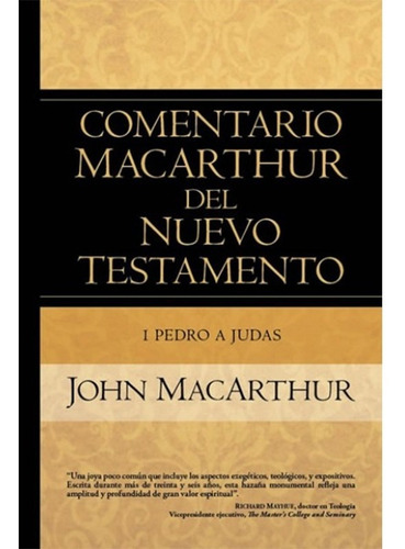 Comentario Macarthur Del Nuevo Testamento (1 Pedro  A Judas)