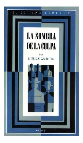 La Sombra De La Culpa, Quentin Patrick, Ed. Séptimo Círculo.