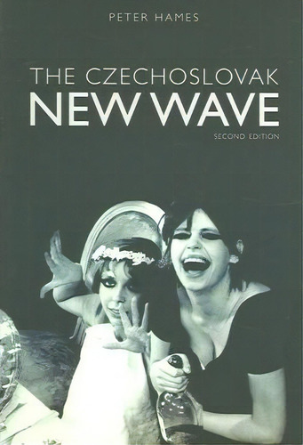 The Czechoslovak New Wave, De Peter Hames. Editorial Wallflower Press, Tapa Blanda En Inglés