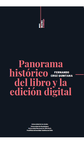 Panorama Histórico Del Libro Y La Edición Digital: No aplica, de Cruz Quintana Fernando. Serie N/a, vol. Volumen Unico. Editorial Universidad de los Andes, tapa blanda, edición 1 en español, 2023