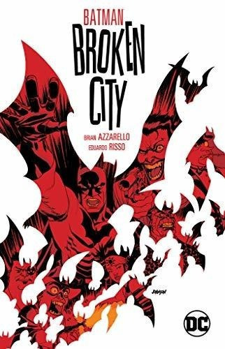 Batman Broken City New Edition - Azzarello, Brian, de Azzarello, Brian. Editorial DCics en inglés