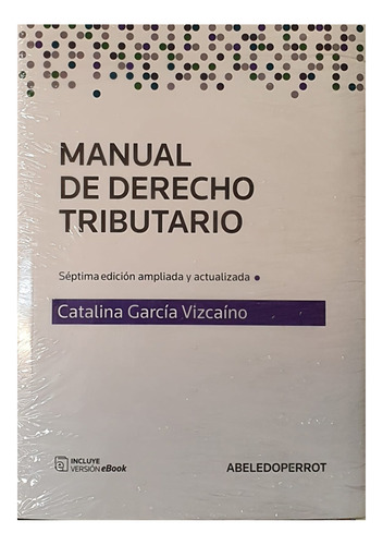 Manual De Derecho Tributario - 2024 - García Vizcaíno, Catal