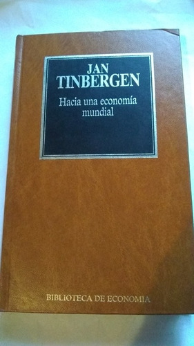 Jan Tinbergen - Hacia Una Economia Mundial C442