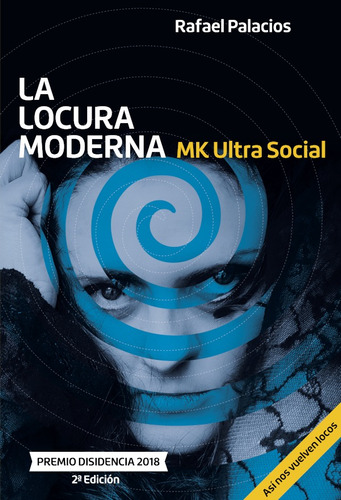 La Locura Moderna - Mkultra Social, De Rafael Palacios