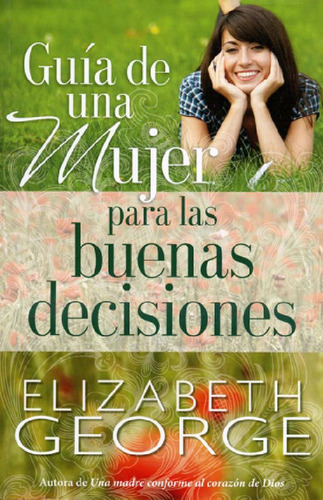 Libro - Guia De Una Mujer Para Tomar Buenas Decisiones®