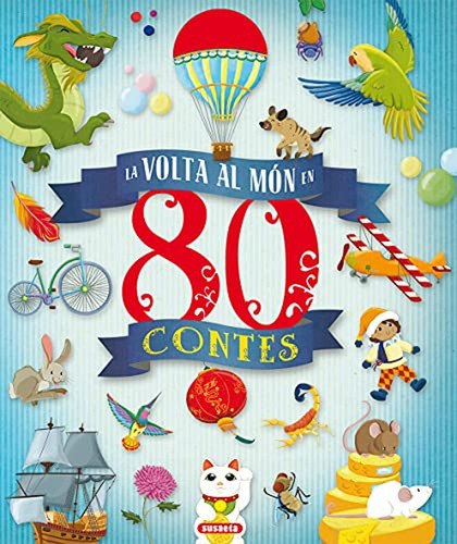 La Volta Al Món En 80 Contes (La volta al mon en 80 contes), de Morán, José. Editorial Susaeta, tapa pasta dura, edición 1 en español, 2021