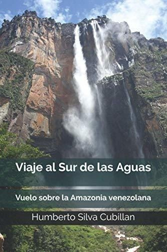 Viaje Al Sur De Las Aguas (spanish Edition)