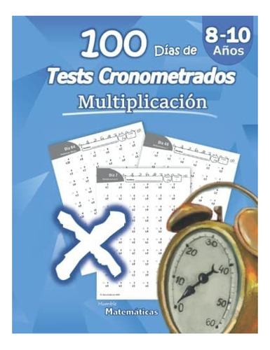 Libro: 100 Días Tests Cronometrados: Multiplicación: 8-10