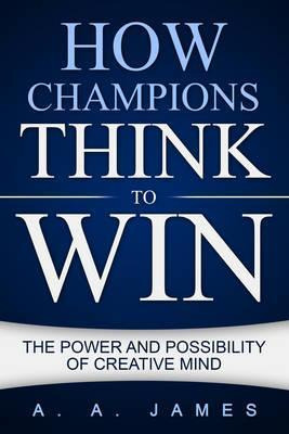 Libro How Champions Think To Win : The Power And Possibil...