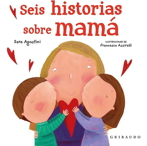 Seis Historias Sobre Mamá - Gribaudo