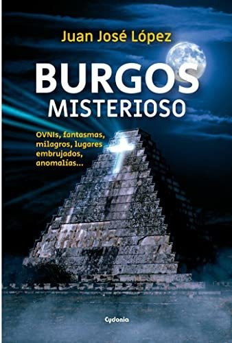 Burgos Misterioso  Lopez Juan Jose  Iuqyes