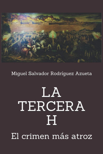 Libro: La Tercera H: El Crimen Más Atroz (spanish Edition)