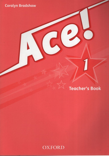 Ace 1 - Teacher's Book, De Bradshaw, Coralyn. Editorial Oxford University Press, Tapa Blanda En Inglés Internacional