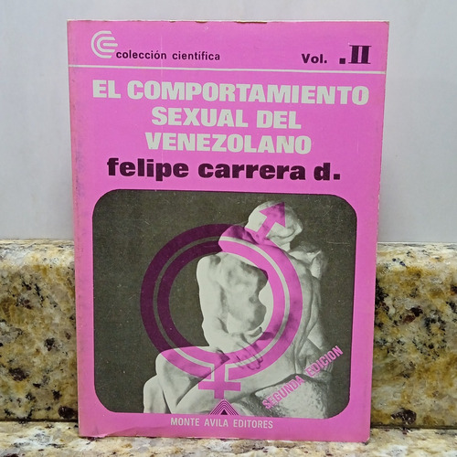 Libro El Comportamiento Sexual De Venezolano- Felipe Carrera