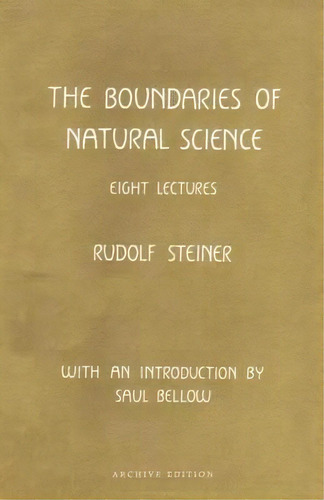 The Boundaries Of Natural Science, De Rudolf Steiner. Editorial Anthroposophic Press Inc, Tapa Blanda En Inglés