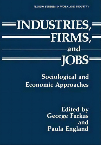 Industries, Firms, And Jobs, De George Farkas. Editorial Springer Science Business Media, Tapa Dura En Inglés