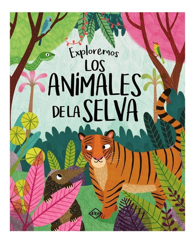Libro Exploremos Los Animales De La Selva