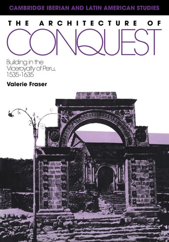 Libro: The Architecture Of Conquest: Building In The Viceroy