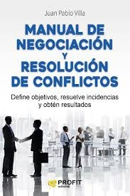 Manual De Negociación Y Resolución De Conflictos - Villa, Ju