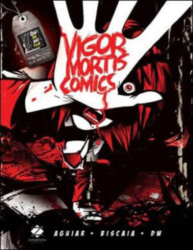 Vigor Mortis Comics, De Aguiar, José. Editora Zarabatana Books, Capa Mole, Edição 1ª Edição - 2011 Em Português