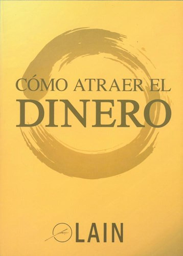 Libro Como Atraer El Dinero De Lain Garcia Calvo Lain Garcia