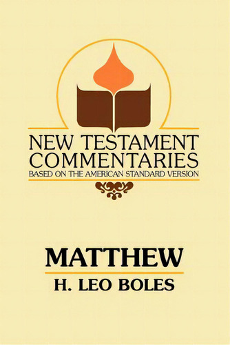 Matthew: A Commentary On The Gospel According To Matthew, De Boles, H. Leo. Editorial Gospel Advocate, Tapa Blanda En Inglés