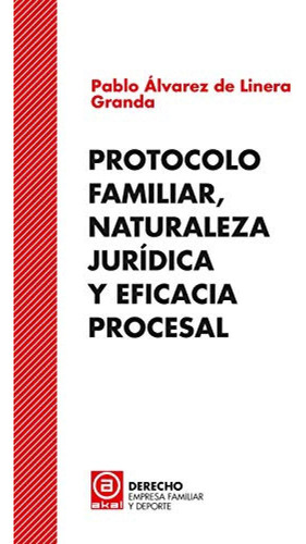 Protocolo Familiar Naturaleza Juridica Y Eficacia Procesal -