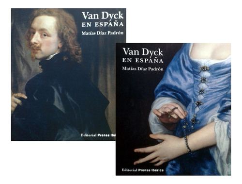 Van Dyck en España. II Tomos: Van Dyck en España. II Tomos, de Matías Díaz Padrón. Serie 8487657030, vol. 1. Editorial Promolibro, tapa dura, edición 2012 en español, 2012