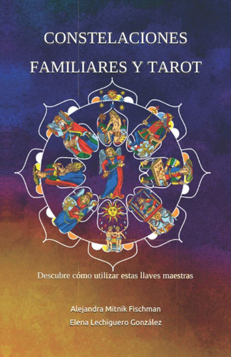 Libro: Constelaciones Familiares Y Tarot: Descubre Cómo Util